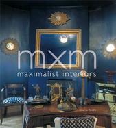 Mxm Maximalist Interiors cover