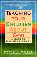 Teaching Your Children About God A Modern Jewish Approach cover