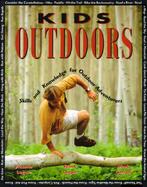 Kids Outdoors: Skills and Knowledge for Outdoor Adventurers cover