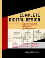 Complete Digital Design A Comprehensive Guide to Digital Electronics and Computer System Architecture cover