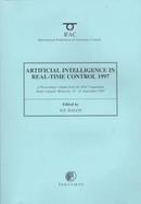 Artificial Intelligence in Real-Time Control 1997 (Airtc'97): A Proceedings Volume from the Ifac Symposium, Kuala Lumpur, Malaysia, 22-25 September 19 cover
