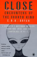Close Encounters of the Fourth Kind: A Reporter's Notebook on Alien Abduction, UFOs, and the Conference at M.I.T. cover