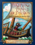 Not One Damsel in Distress World Folktales for Strong Girls cover