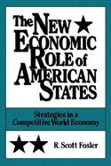 The New Economic Role of American States Strategies in a Competitive World Economy cover