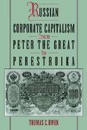 Russian Corporate Capitalism from Peter the Great to Perestroika cover