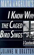 Maya Angelou's I Know Why the Caged Bird Sings A Casebook cover