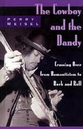The Cowboy and the Dandy Crossing over from Romanticism to Rock and Roll cover