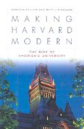 Making Harvard Modern The Rise of America's University cover