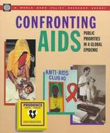 Confronting AIDS: Public Priorities in a Global Epidemic cover