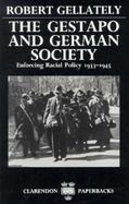 The Gestapo and German Society Enforcing Racial Policy, 1933-1945 cover