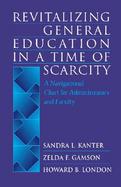 Revitalizing General Education in a Time of Scarcity A Navigational Chart for Administrators and Faculty cover