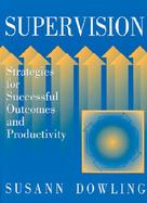 Supervision Strategies for Successful Outcomes and Productivity cover