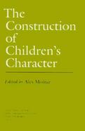 The Construction of Children's Character Ninety-Sixth Yearbook of the National Society for the Study of Education cover