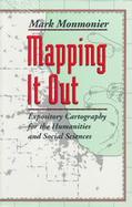 Mapping It Out Expository Cartography for the Humanities and Social Sciences cover