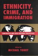 Ethnicity, Crime, and Immigration Comparative and Cross-National Perspectives cover