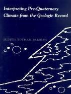 Interpreting Pre-Quaternary Climate from the Geologic Record cover