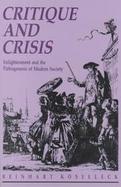 Critique and Crises Enlightment and the Pathogenesis of Modern Society cover