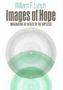 Images of Hope; Imagination As Healer of the Hopeless cover