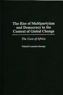 The Rise of Multipartyism and Democracy in the Context of Global Change The Case of Africa cover
