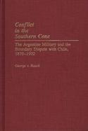 Conflict in the Southern Cone: The Argentine Military and the Boundary Dispute with Chile, 1870-1902 cover