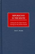 Republicans in the South: Voting for the State House, Voting for the White House cover