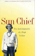Sun Chief The Autobiography of a Hopi Indian. cover
