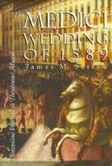 The Medici Wedding of 1589 Florentine Festival As Theatrum Mundi cover