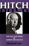 Hitch: The Life and Times of Alfred Hitchcock cover