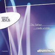 Seeing Jesus: The Father Made Visible cover