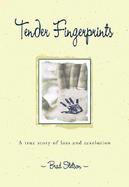 Tender Fingerprints: A True Story of Loss and Resolution cover