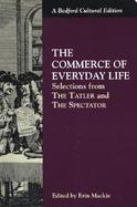 The Commerce of Everyday Life Selections from the Tatler and the Spectator cover