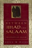 Between Jihad and Salaam: Profiles in Islam cover