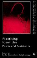 Practising Identities Power and Resistance cover