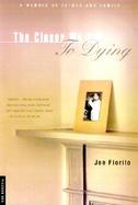 The Closer We Are to Dying A Memoir of Father and Family cover