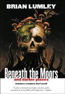 Beneath the Moors and Darker Places cover