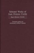 Selected Works of Juan Donoso Cortes cover