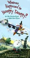 Whatever Happened to Humpty Dumpty? And Other Surprising Sequels to Mother Goose Rhymes cover