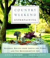 Country Weekend Entertaining: Seasonal Recipes from Loaves and Fishes and the Bridgehampton Inn cover