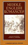 Middle English Romances Authoritative Texts Sources and Backgrounds Criticism cover