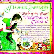 Madhur Jaffrey's World-Of-The-East Vegetarian Cookbook cover