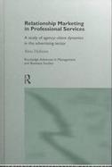 Relationship Marketing in Professional Services A Study of Agency-Client Dynamics in the Advertising Sector cover