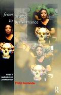 From Acting to Perfomance Essays in Modernism and Postmodernism cover