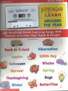 Sing Along and Learn Around the Year 20 Month-By-Month Learning Songs With Instant Activities That Teach & Delight cover