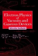 Electron Physics of Vacuum and Gaseous Devices cover