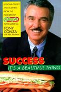 Success It's a Beautiful Thing Lessons on Life and Business from the Founder of Blimpie International cover