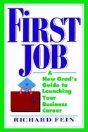 First Job a New Grad's Guide to Launching Your Business Career cover