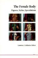 The Female Body Figures, Styles, Speculations cover