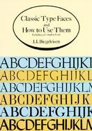 Classic Type Faces and How to Use Them Including 91 Complete Fonts cover