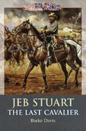 Jeb Stuart: The Last Cavalier cover