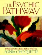 The Psychic Pathway A Workbook for Reawakening the Voice of Your Soul cover